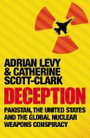 Book Cover for Deception: Pakistan, The United States and the Global Nuclear Weapons Conspiracy by Adrian Levy, Cathy Scott-Clark