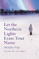 Book Cover for Let the Northern Lights Erase Your Name by Vendela Vida