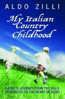 Book Cover for My Italian Country Childhood by Aldo Zilli