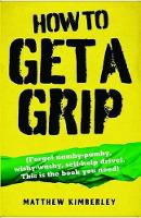 Book Cover for How to Get a Grip by Matthew Kimberley