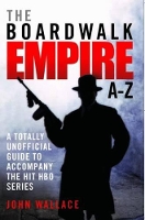 Book Cover for Boardwalk Empire A-Z by John Wallace