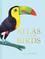 Book Cover for Atlas of Amazing Birds   by Matt Sewell