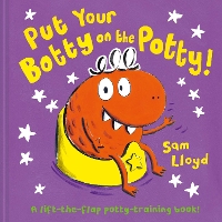 Book Cover for Put Your Botty on the Potty by Sam Lloyd