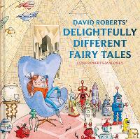 Book Cover for David Roberts' Delightfully Different Fairytales by Lynn Roberts