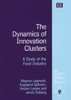 Book Cover for The Dynamics of Innovation Clusters by Magnus Lagnevik, Ingegerd Sjöholm, Anders Lareke, Jacob Östberg