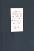 Book Cover for Letters, Orders and Musters of Bertrand du Guesclin, 1357-1380 by Michael Jones