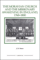 Book Cover for The Moravian Church and the Missionary Awakening in England, 1760-1800 by J.C.S. Mason