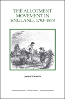 Book Cover for The Allotment Movement in England, 1793-1873 by Jeremy Burchardt