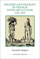 Book Cover for Soldier and Peasant in French Popular Culture, 1766-1870 by David M. Hopkin