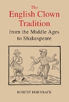 Book Cover for The English Clown Tradition from the Middle Ages to Shakespeare by Robert Royalty Account Hornback