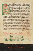 Book Cover for History and Identity in Early Medieval Wales by Rebecca (Contributor) Thomas