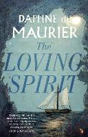 Book Cover for The Loving Spirit by Daphne Du Maurier, Michele Roberts