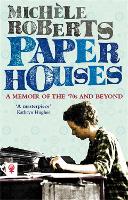 Book Cover for Paper Houses by Michele Roberts