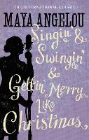 Book Cover for Singin' & Swingin' and Gettin' Merry Like Christmas by Maya Angelou