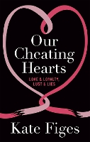 Book Cover for Our Cheating Hearts by Kate (Books Editor) Figes