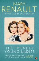 Book Cover for The Friendly Young Ladies by Mary Renault, Sarah Dunant
