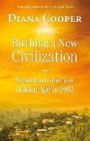 Book Cover for Birthing A New Civilization by Diana Cooper