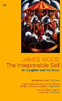 Book Cover for The Irresponsible Self by James Wood