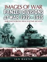 Book Cover for Panzer-divisions at War 1939-1945 (Images of War Series) by Ian Baxter
