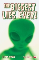 Book Cover for The Biggest Lies Ever! by Alison Hawes