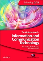 Book Cover for The Minimum Core for Information and Communication Technology: Knowledge, Understanding and Personal Skills by Alan Clarke