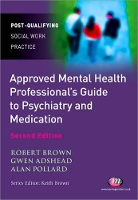 Book Cover for The Approved Mental Health Professional?s Guide to Psychiatry and Medication by Robert Brown