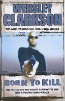 Book Cover for Born to Kill by Wensley Clarkson