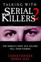 Book Cover for Talking with Serial Killers 2 by Christopher Berry-Dee