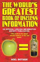 Book Cover for The World's Greatest Book of Useless Information by Noel Botham