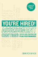 Book Cover for You're Hired! Assessment Centres: Essential Advice for Peak Performance by Ceri Roderick