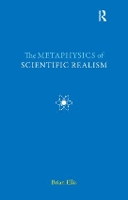 Book Cover for The Metaphysics of Scientific Realism by Brian Ellis