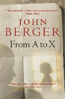 Book Cover for From A to X by John Berger