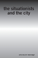 Book Cover for The Situationists and the City by Tom McDonough