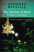 Book Cover for The Absence of Myth by Georges Bataille