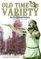 Book Cover for Old Time Variety: an Illustrated History by Richard Baker