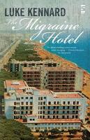 Book Cover for The Migraine Hotel by Luke Kennard