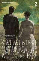 Book Cover for Tomorrow, We Will Live Here by Ryan Van Winkle