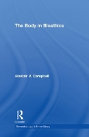 Book Cover for The Body in Bioethics by Alastair V Campbell