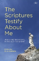 Book Cover for The Scriptures Testify About Me by D A Carson