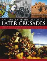 Book Cover for Illustrated History of the Later Crusades by Charles Phillips