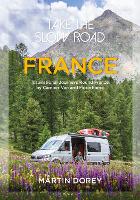 Book Cover for Take the Slow Road: France by Martin Dorey