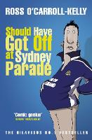 Book Cover for Should Have Got Off at Sydney Parade by Ross O'Carroll-Kelly