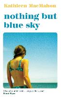 Book Cover for Nothing But Blue Sky by Kathleen MacMahon