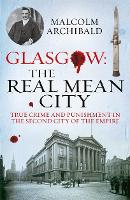 Book Cover for Glasgow: The Real Mean City by Malcolm Archibald