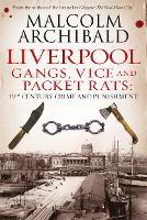 Book Cover for Liverpool: Gangs, Vice and Packet Rats by Malcolm Archibald