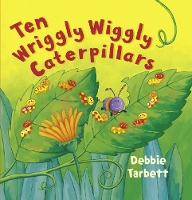 Book Cover for Ten Wriggly Wiggly Caterpillars by Debbie Tarbett