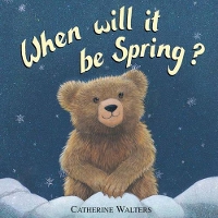 Book Cover for When Will it be Spring? by Catherine Walters