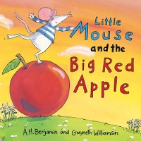 Book Cover for Little Mouse and the Big Red Apple by A. H. Benjamin, Gwyneth Williamson