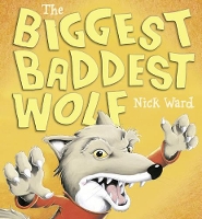 Book Cover for The Biggest Baddest Wolf by Nick Ward