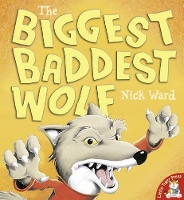 Book Cover for The Biggest Baddest Wolf by Nick Ward